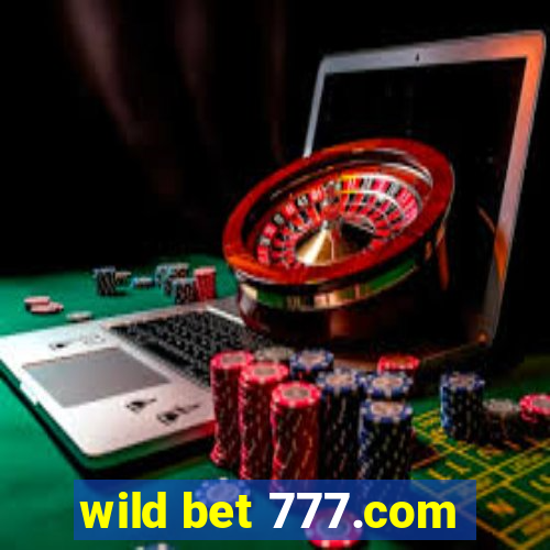 wild bet 777.com